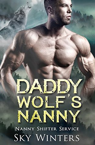 Daddy Wolf's Nanny (Nanny Shifter Service, #3)