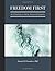 Freedom First: Brief Readings on Liberty, Peace and Prosperity