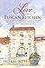 Love in a Tuscan Kitchen: Savoring Life through the Romance, Recipes, and Traditions of Italy