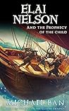 Book cover for Elai Nelson and the Prophecy of the Child (Fire on the Clouds Trilogy Book 1)