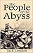 The People of the Abyss