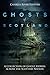 The Ghosts of Scotland: A C...