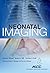 Neonatal Imaging by Meryle J. Eklund MD