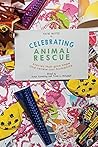 Celebrating Animal Rescue - Stories that give hope and renew our humanity.