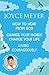Joyce Meyer: How to Hear from God, Change Your Words Change Your Life, Living Courageously