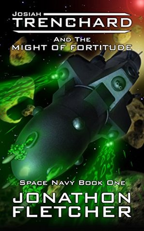 Josiah Trenchard and the Might of Fortitude (Space Navy #1)