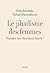 Le Jihadisme des femmes. Pourquoi elles ont choisi Daech (SCIEN HUM (H.C)) (French Edition)