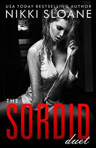 The Sordid Duet (Sordid, #1-2)