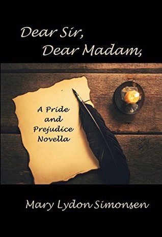 Dear Sir, Dear Madam: A Pride and Prejudice Novella (Kindle Edition)
