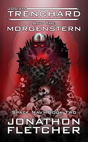 Josiah Trenchard and the Morgenstern (Space Navy #2)