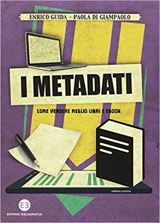 I metadati. Come vendere meglio libri e ebook (Paperback)