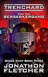 Josiah Trenchard and the Berserkergang (Space Navy #3)