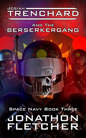 Josiah Trenchard and the Berserkergang (Space Navy #3)