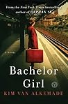 Bachelor Girl by Kim van Alkemade Bachelor Girl by Kim van Alkemade