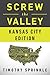 Screw the Valley: Kansas Ci...