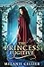 The Princess Fugitive: A Re...