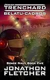 Josiah Trenchard - Belatu-Cadros (Space Navy #5)