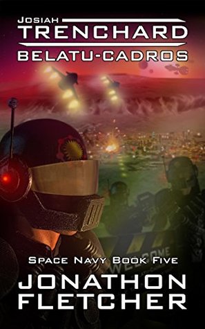 Josiah Trenchard - Belatu-Cadros (Space Navy #5)