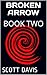 Broken Arrow, Book Two by Scott     Davis