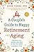 A Couple's Guide to Happy Retirement and Aging by Sara Yogev