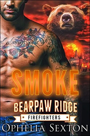 Smoke (Bearpaw Ridge Firefighters, #7)