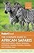 Fodor's the Complete Guide to African Safaris: with South Africa, Kenya, Tanzania, Botswana, Namibia, & Rwanda (Full-color Travel Guide)