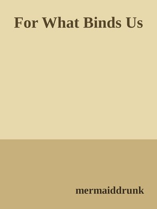 For What Binds Us (ebook)