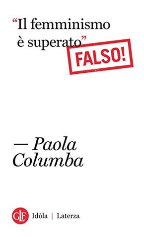 "Il femminismo è superato": Falso! (Kindle Edition)