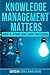 Knowledge Management Matter...