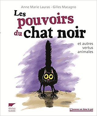 Les Pouvoirs du chat noir. et autres vertus animales