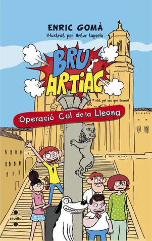 Bru Artiac. Operació Cul de la Lleona