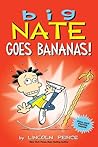 Big Nate Goes Bananas! (Volume 19)