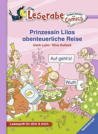 Prinzessin Lilas abenteuerliche Reise (Lesen lernen mit Comics)