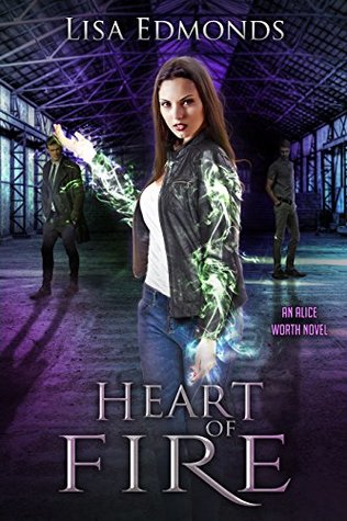 Heart of Fire (Alice Worth, #2)