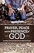 Prayer, Peace and the Presence of God: A 30-Day Journey to Experience the Shalom of Jesus