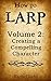 How to LARP: Creating a Com...