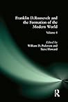 Franklin D.Roosevelt and the Formation of the Modern World (M. E. Sharp Library of Franklin D. Roosevelt Studies) Franklin D.Roosevelt and the Formation of the Modern World (M. E. Sharp Library of Franklin D. Roosevelt Studies)