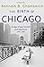The Birth of Chicago: The B...