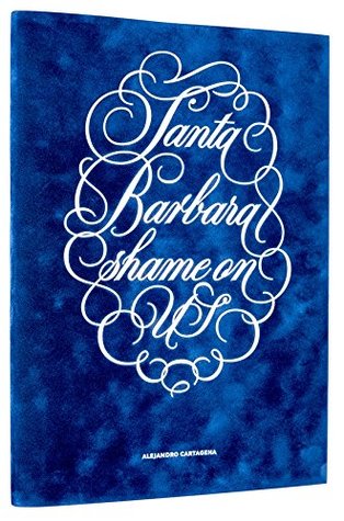 Santa Barbara Shame on US