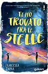 Ti ho trovato fra le stelle by Francesca Zappia