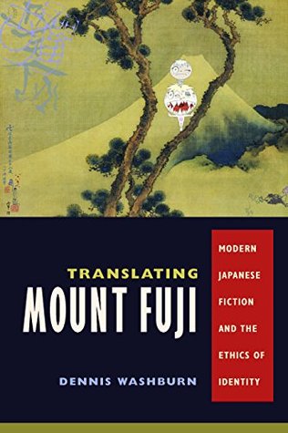 Translating Mount Fuji: Modern Japanese Fiction and the Ethics of Identity
