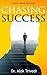 Chasing Success: A Story of...