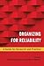 Organizing for Reliability: A Guide for Research and Practice