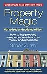 Book cover for Property Magic: How to Buy Property Using Other People's Time, Money and Experience