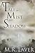 A Tale of Mist and Shadow