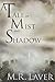 A Tale of Mist and Shadow