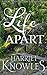A Life Apart: A Darcy and Elizabeth Pride and Prejudice Variation (A Pemberley Romance Book 1)