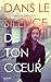 Dans le silence de ton coeur by Alice Ranucci