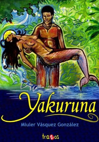 Yakuruna (Novelas amazónicas) (Spanish Edition)