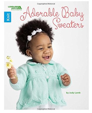 Adorable Baby Sweaters: Knit (Paperback)